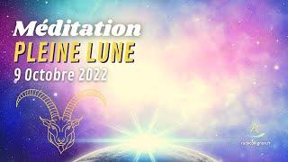 Méditation Pleine Lune 9 Octobre 2022 (en Bélier) 