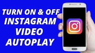 How to Enable/Disable Instagram Video Autoplay ! Android & IOS (Simple)