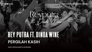 REY PUTRA feat DINDA WINE  - PERGILAH KASIH (Official Audio)