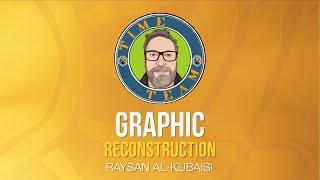 Raysan Al-Kubaisi: Graphic Reconstruction with Time Team