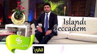 Sedat Uçan Islandı Seccadem Müziksiz Sade İlahi