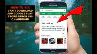 How to Fix Can’t Download App Google Play Store Error 190 On Android