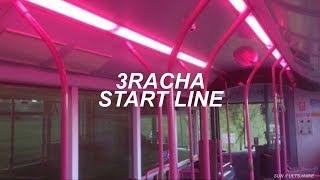 3RACHA - Start Line (english lyrics)