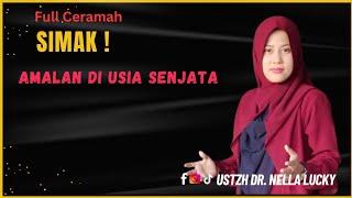 Amalan Di Usia Senja | Ustadzah Dr. Nella Lucky