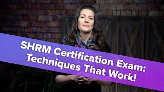 SHRM Certification Exam: Techniques That Work