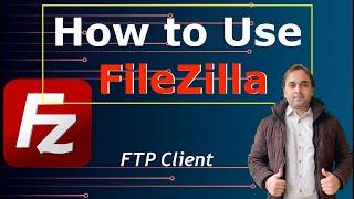 How to Use FileZilla | FTP Client | How to install FileZilla |