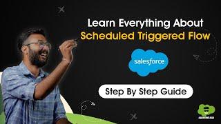 What is Schedule Triggered Flows in Salesforce |  Practical Implementation with Real Life Example