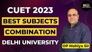 CUET 2023 - How to Select Course and Subjects in Application form | Top College में Admission | HEH