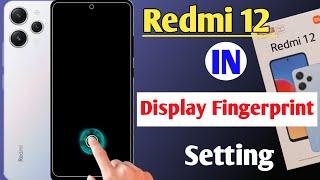 redmi 12 in display fingerprint setting / redmi 12 me display fingerprint lock Kaise lagaye