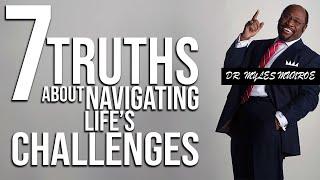 Myles Munroe | Seven Truths About Navigating Life's Challenges