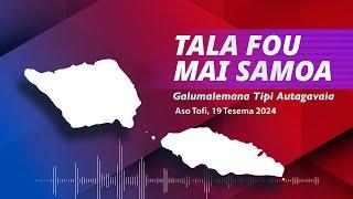 Radio Samoa - News from Samoa (19 DEC 2024)