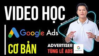 [Full Video] Hướng Dẫn Học Google Ads Cơ Bản | Tùng Lê Ads