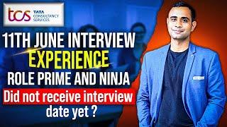 TCS 11th June Interview Experience | Ninja & Prime Role 