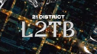 21 District - L2TB (Loyal 2 the bone)