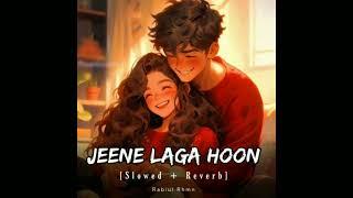 Jeene Laga Hoon - Lofi (Slowed + Reverb) |Atif Aslam, Shreya Ghoshal | #viral #shorts #bollywood