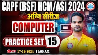 BSF HCM/ASI 2024 | अग्नि सीरीज | CAPF HCM/ASI Practice Set #15 | BSF Computer By Shivam Sir