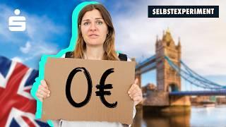 Extrem Challenge: Ein Tag ohne Geld in London