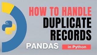 #17. Pandas: How to handle duplicate records in Python? - 6 | Tutorial