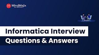 Top 80 Informatica Interview Questions & Answers | Informatica Interview Questions 2024 - MindMajix