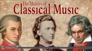 Mozart, Beethoven, Chopin - The Masters of Classical Music