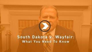 South Dakota v. Wayfair: What You Need To Know