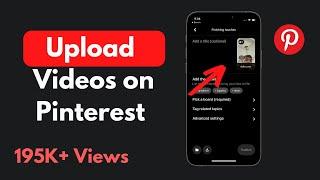 How to Upload Videos on Pinterest (Updated)