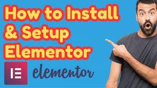 How to Install & Setup Elementor Like a Pro (Step-by-Step Guide)