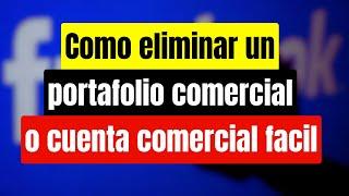 Como Eliminar un Portafolio Comercial en Facebook