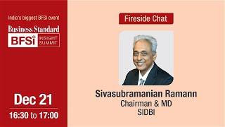 BFSI Insight Summit 2022 | Fireside Chat with Sivasubramanian Ramann | Chairman & MD SIDBI