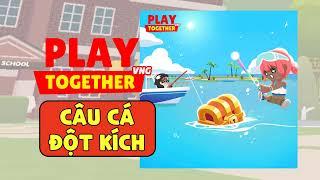 PLAY TOGETHER VNG | CÂU CÁ ĐỘT KÍCH RƯƠNG LỄ HỘI TRONG SỰ KIỆN LỄ HỘI MÙA HÈ MỚI