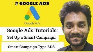 Google ads Smart Campaigns Tutorial: How to Set Up a Smart Campaign in Google Ads 2023