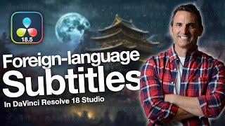 Create Foreign-Language Subtitles in DaVinci Resolve 18.5 Studio