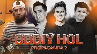 Oddiy Hol: PROPAGANDA 2