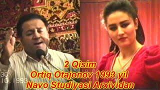 Ortiq Otajonov 1993 yil Navo Studiyasi ARXIVIDAN 2 qism