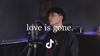 "love is gone" (sad tiktok songs medley/mashup) heart attack, to the bone.