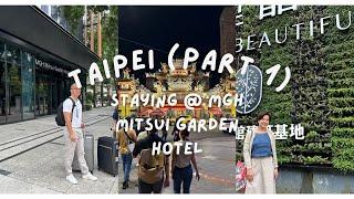 Taipei trip (Part 1). Staying at MGH Mitsui Garden Hotel (Review)