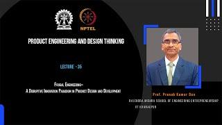 Lecture - 35 : Frugal Engineering-A Disruptive Innovation Paradigm in Product Design and Development