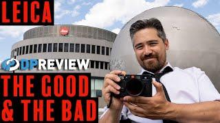 Leica: The Good and Bad