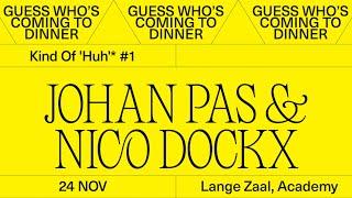 Kind of 'HUH' nr1 - Johan Pass and Nico Dockx