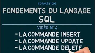 Langage SQL - Vidéo 4: INSERT / UPDATE / DELETE