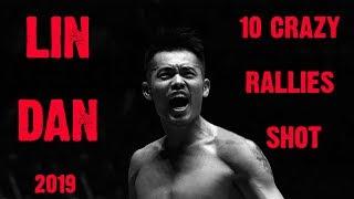 10 Crazy Rallies Shot by LIN DAN | Shuttle Amazing