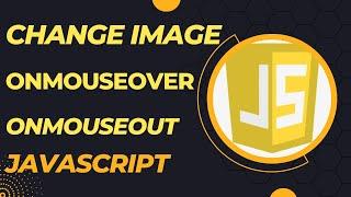 Change Image onmouseover and onmouseout  in JavaScript | with source code