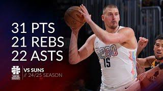 Nikola Jokic 31 pts 21 rebs 22 asts vs Suns 24/25 season