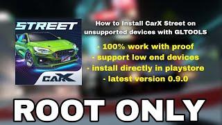 How to Download CarX Street on unsupported devices with GLTOOLS (root only)