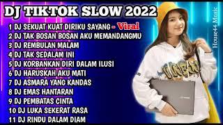 DJ TIKTOK SLOW 2022 | DJ SEKUAT KUAT DIRIKU SAYANG - RELAKU MENGALAH | DJ TAK SEDALAM INI ARIEF