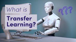 What is Transfer Learning in Machine Learning?