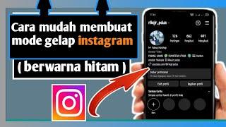 cara buat instagram jadi warna hitam dengan cepat 2024 (dark mode)