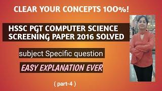 HSSC PGT COMPUTER SCIENCE SCREENING PREVIOUS YEAR PAPER 2016 SOLVED WITH DETAILED EXPLANATION |