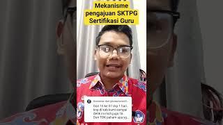 Mekanisme Pengajuan SKTPG Sertifikasi Guru #sertifikasiguru2024 #sertifikasi #tunjanganprofesiguru