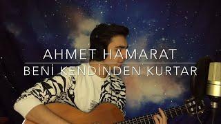 Ahmet Hamarat - Beni Kendinden Kurtar (Cover)